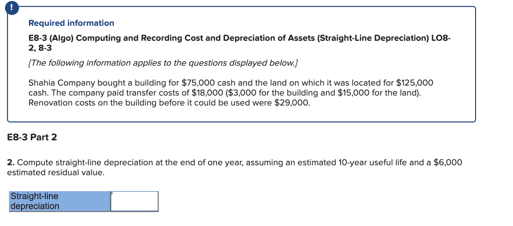  Required information E8-3 (Algo) Computing and Recording Cost and Depreciation of