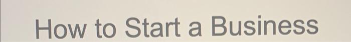 How to Start a Business