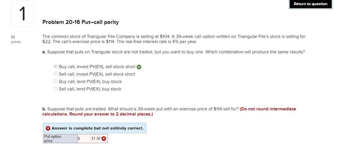  Return to question Problem 20-16 Put-call parity 10 points The common