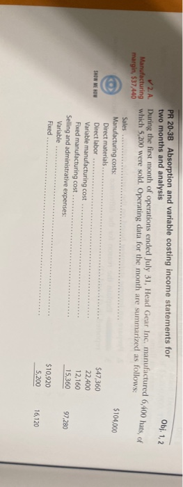  Obj. 1,2 2.A. Manufacturing margin, $37,440 PR 20-3B Absorption and variable