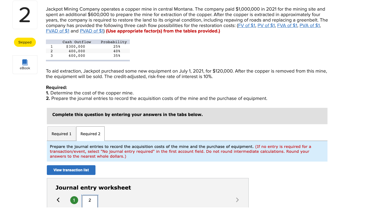  2 Jackpot Mining Company operates a copper mine in central Montana.