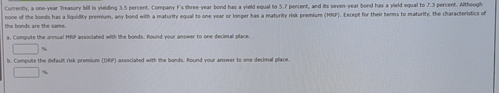  Currently, a one-year Treasury bill is yielding 3.5 percent. Company F's