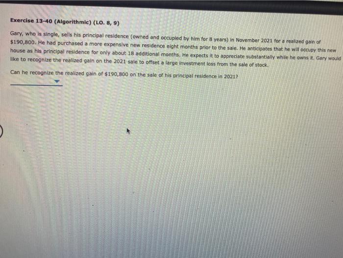  Exercise 13-40 (Algorithmic) (LO. 8, 9) Gary, who is single, sells