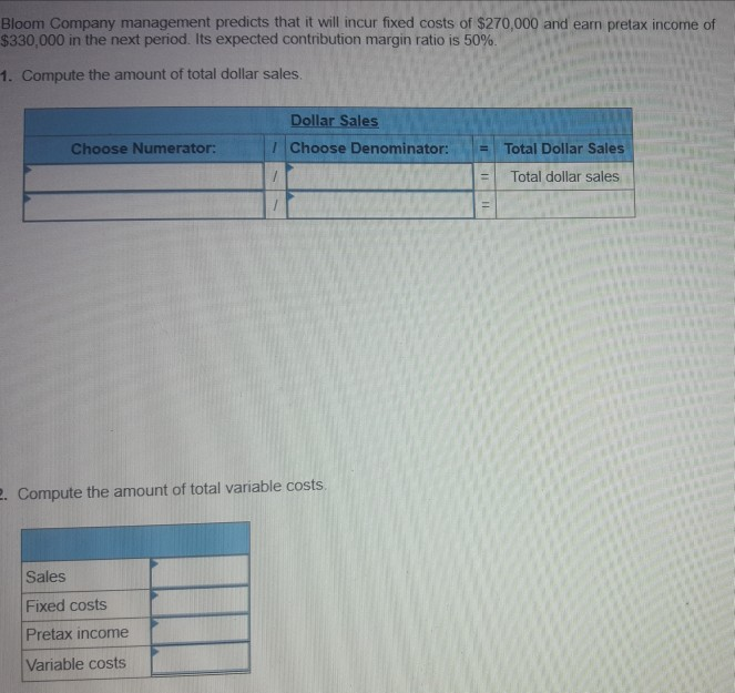 I need help with my assignment please Bloom Company management predicts that