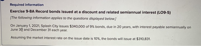 related semiannual interest (LO9-5) The following information applies to the questions displayed