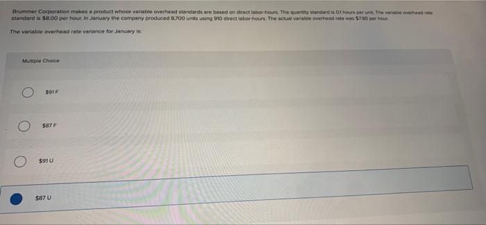  Brammer Corporation makes a product whose variable overhead standards are based