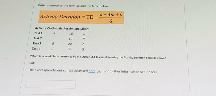  With reference to the formula and the table below: Activity Duration=TE