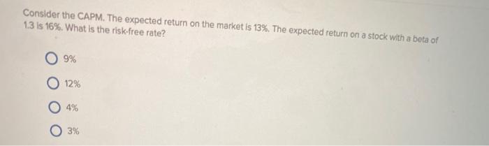 29 Consider the CAPM. The expected return on the market is 13%.