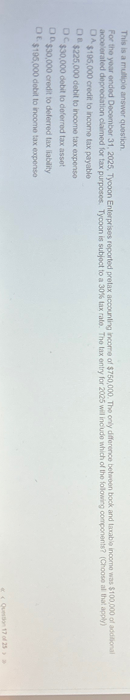  This is a multiple answer question. For the year ended December