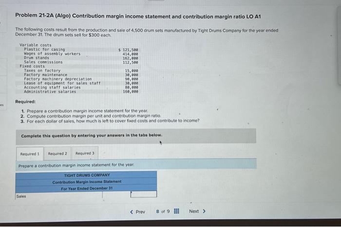  Problem 21-2A (Algo) Contribution margin income statement and contribution margin ratio