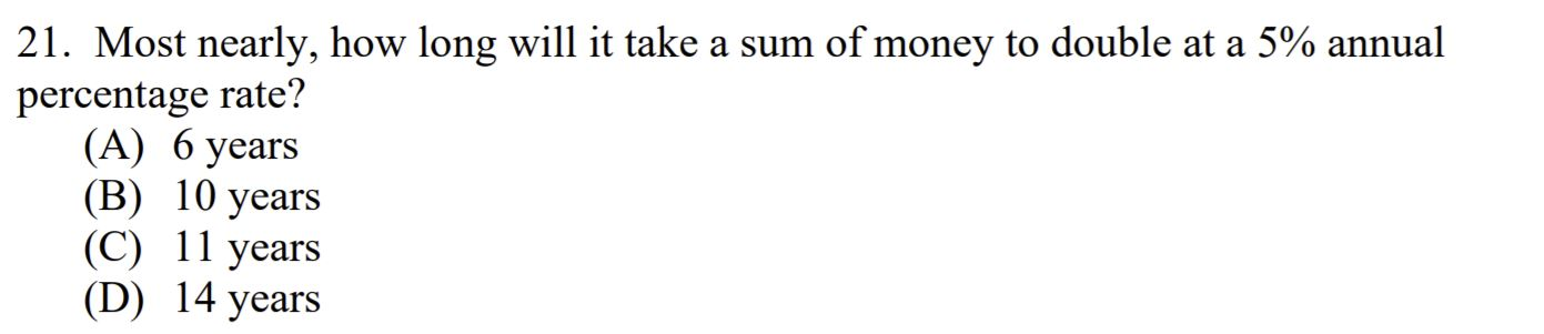  21. Most nearly, how long will it take a sum of
