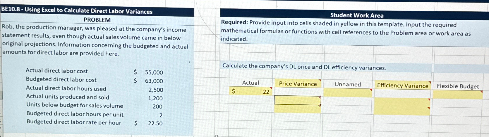  BE10.8- Using Excel to Calculate Direct Labor Variances PROBLEM Rob, the