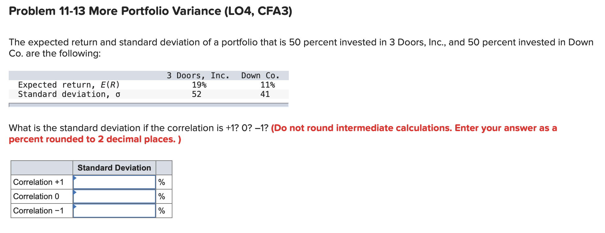 Problem 11-13 More Portfolio Variance (LO4, CFA3) The expected return and
