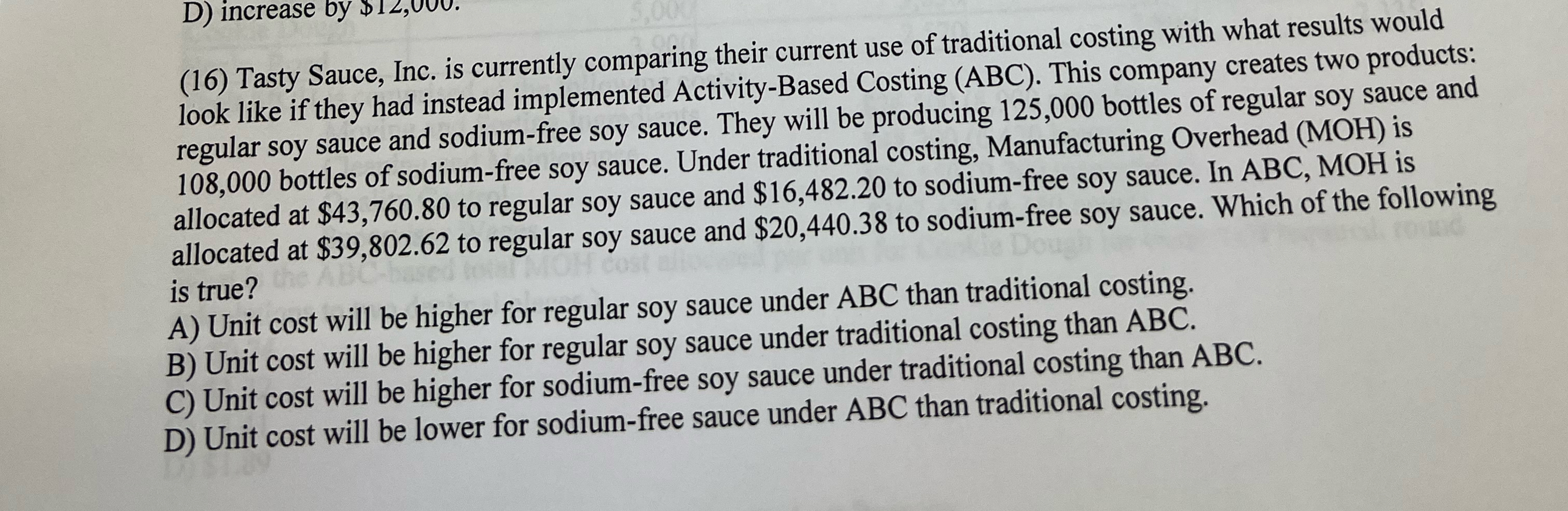  (16) Tasty Sauce, Inc. is currently comparing their current use of