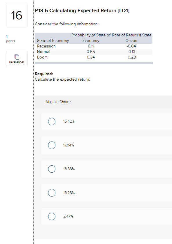  P13-6 Calculating Expected Return [LO1] 16 Consider the following information: 1