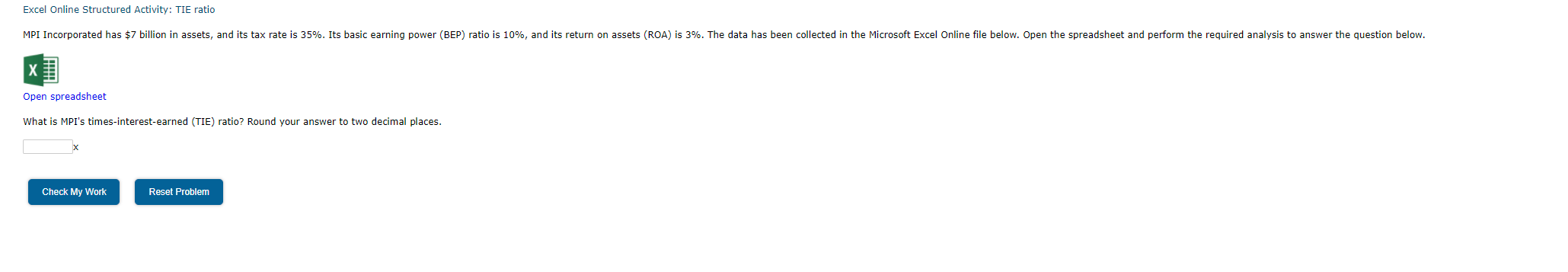  Excel Online Structured Activity: TIE ratio MPI Incorporated has $7 billion
