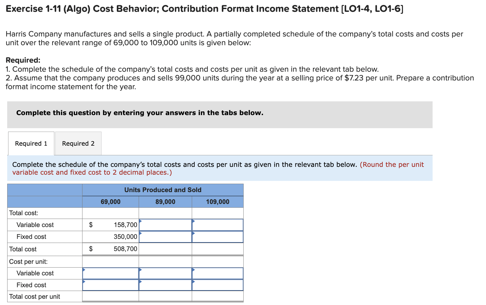  Exercise 1-11(Algo) Cost Behavior; Contribution Format Income Statement [L01-4, L01-6] Harris