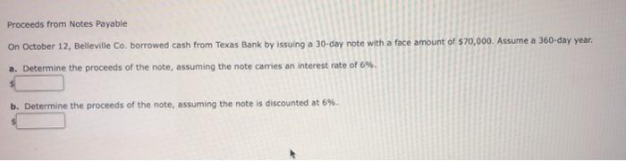  Proceeds from Notes Payable On October 12, Belleville Co. borrowed cash