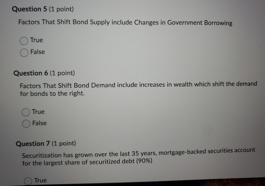  Question 5 (1 point) Factors That Shift Bond Supply include Changes