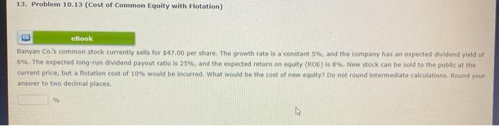  13. Problem 10.13 (Cost of Common Equity with Flotation) B eBook
