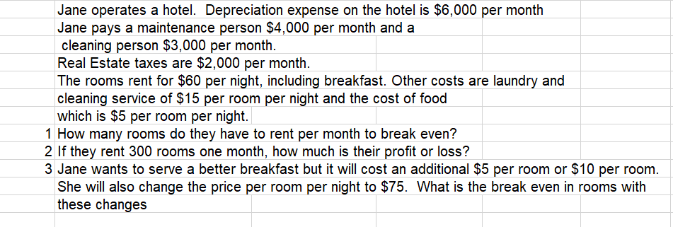  PLEASE DO IT ON EXCEL. THANK YOU Jane operates a hotel.