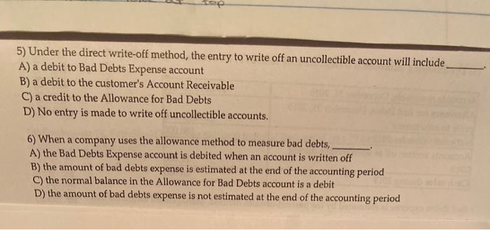  5) Under the direct write-off method, the entry to write off