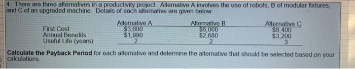 use excel functions please 4 There are three alternatives in a productivity