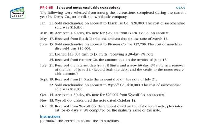  General Ledger PR 9-6B Sales and notes receivable transactions OBJ. 6