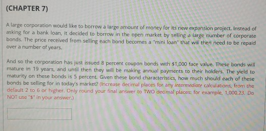  (CHAPTER 7) A large corporation would like to borrow a large