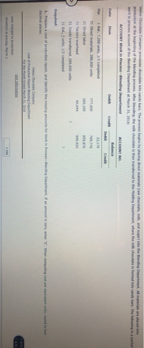  Venus Chocolate Company processes chocolate into candy bars. The process begins