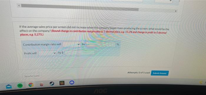 sales price per screen did not increase when the company began mass-producing