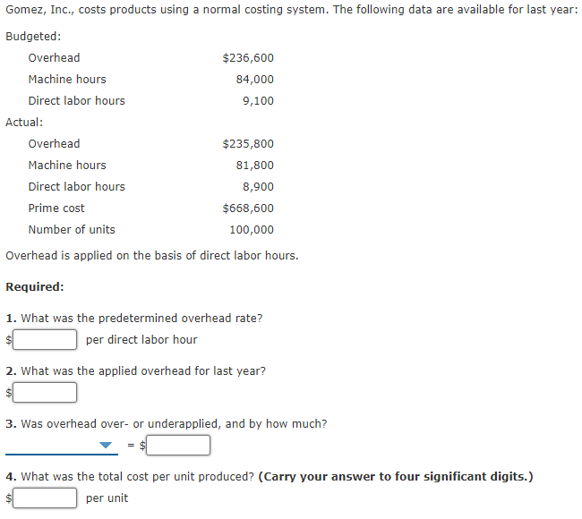 Gomez, Inc., costs products using a normal costing system. The following