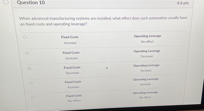  Question 10 4.6 pts When advanced manufacturing systems are installed, what