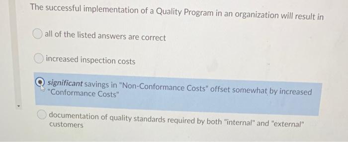  The successful implementation of a Quality Program in an organization will