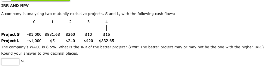 2 IRR AND NPV A company is analyzing two mutually exclusive