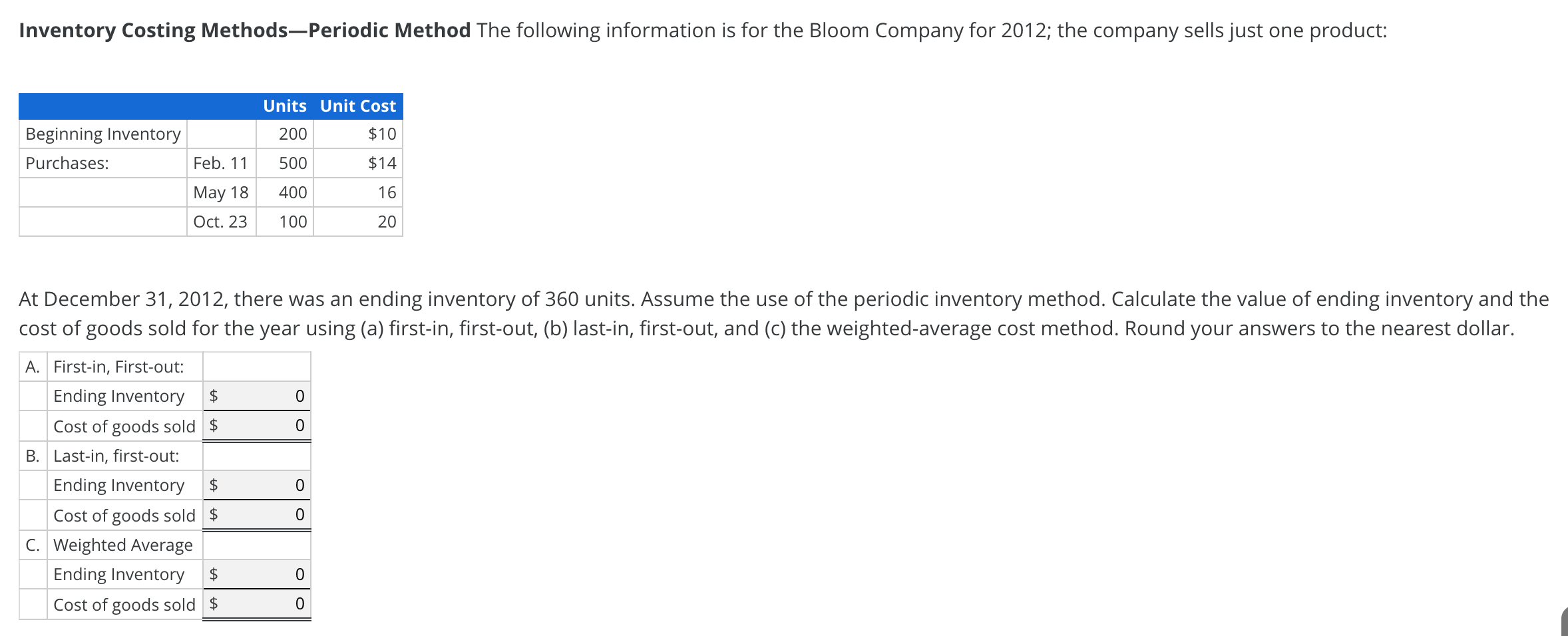  Inventory Costing MethodsPeriodic Method The following information is for the Bloom