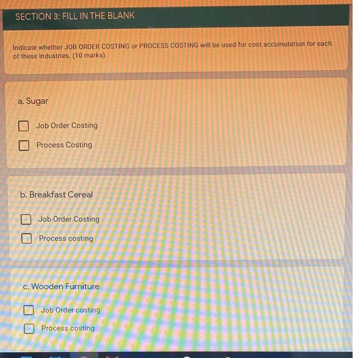  SECTION 3: FILL IN THE BLANK Indicate whether JOB ORDER COSTING