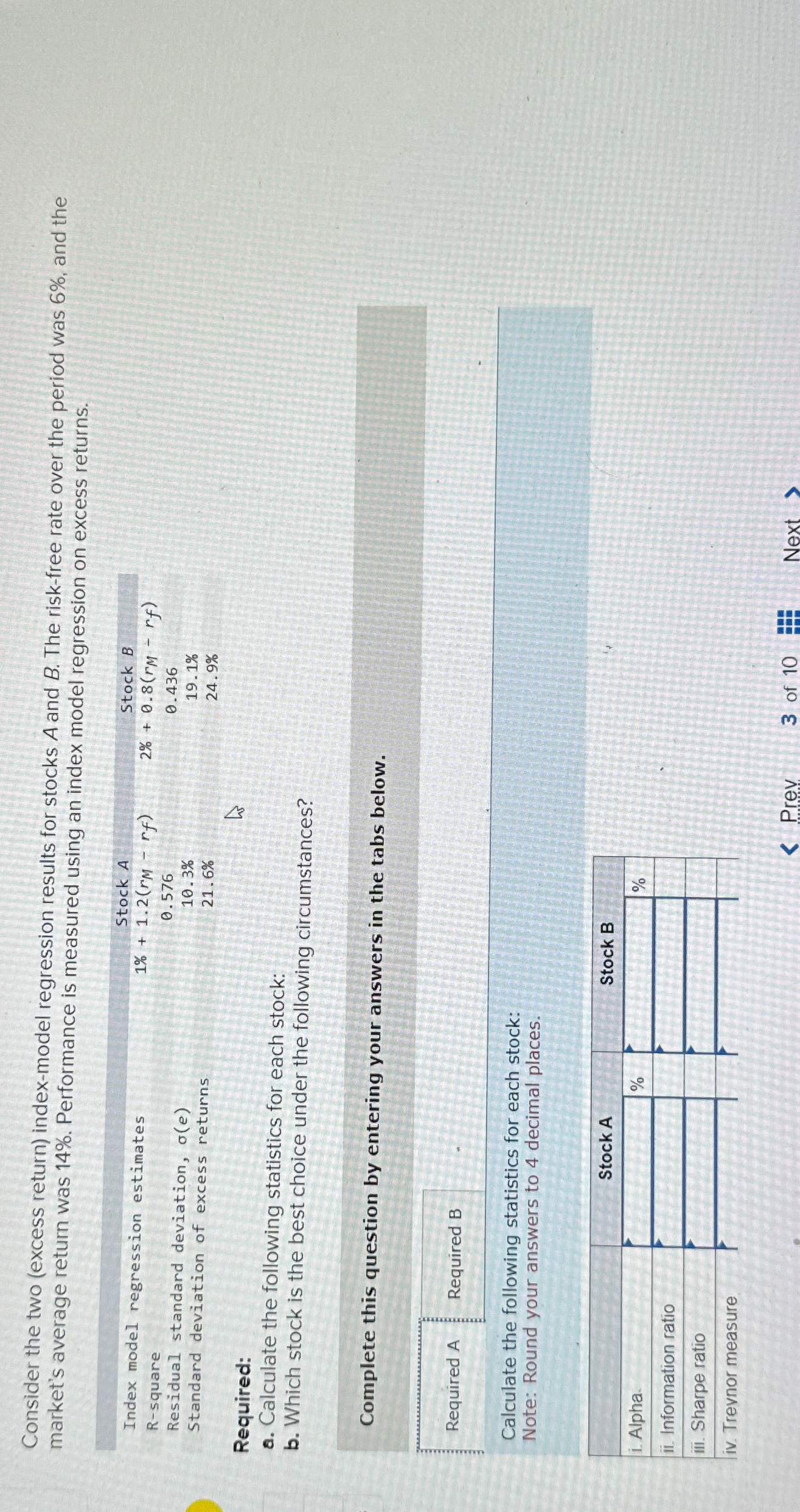  Consider the two (excess return) index-model regression results for stocks A