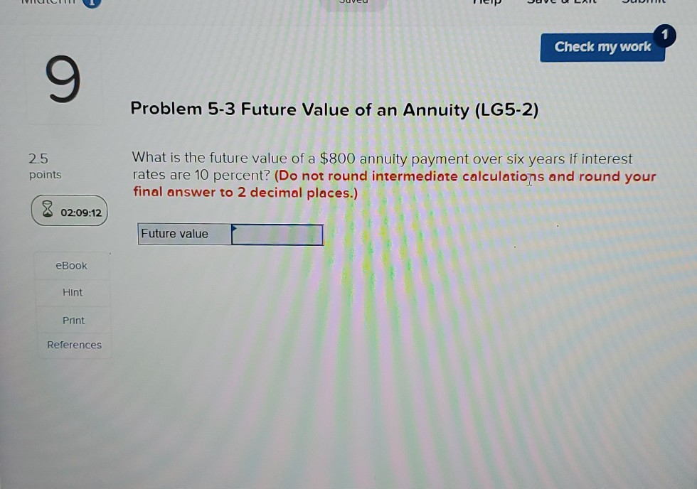  Check my work 9 Problem 5-3 Future Value of an Annuity