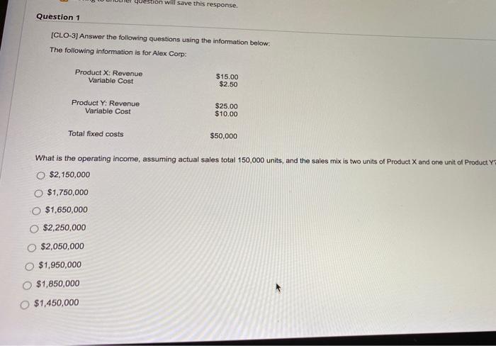  question will save this response. Question 1 [CLO-3] Answer the following