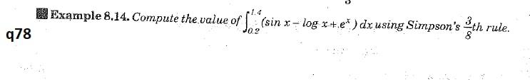 Example 8.14. Compute the.vaiueofJ (sin log )dxusingSimpson's th rule. q78