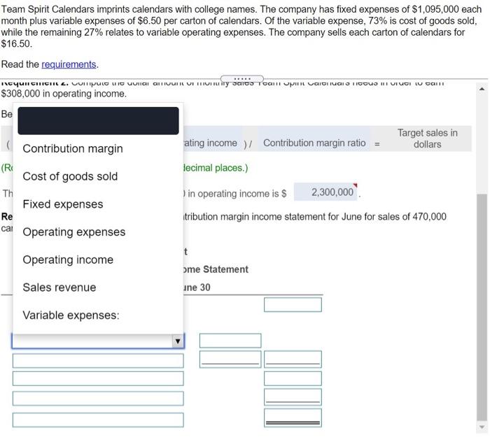 $308,000 in operating income (round the contribution margin ratio to two decimal