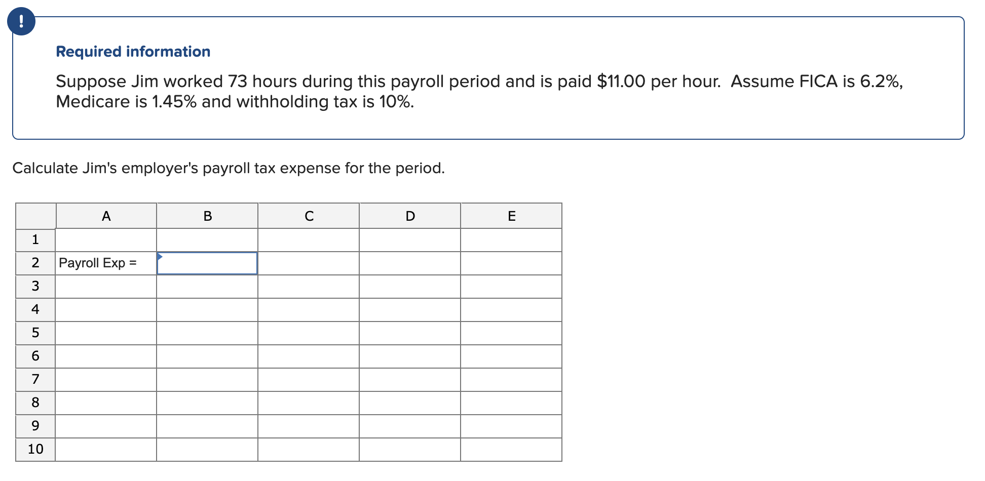 Required information Suppose Jim worked 73 hours during this payroll period