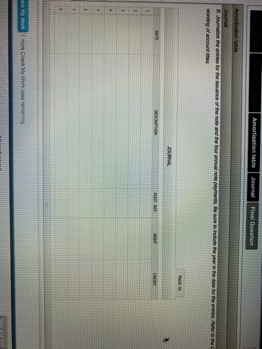 A. Prepare an amortization table for this installment note, similar to the