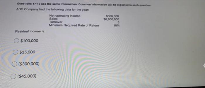  Questions 17-19 use the same information. Common Intormation will be repeated