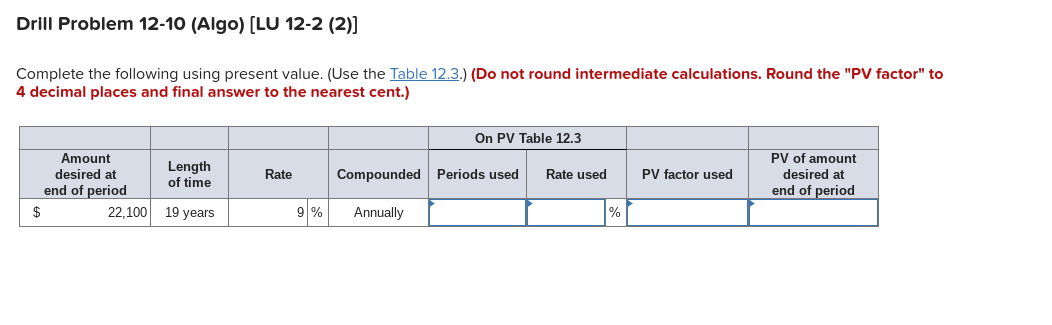 the "Rate used" to the nearest tenth percent. Round the "PV factor"