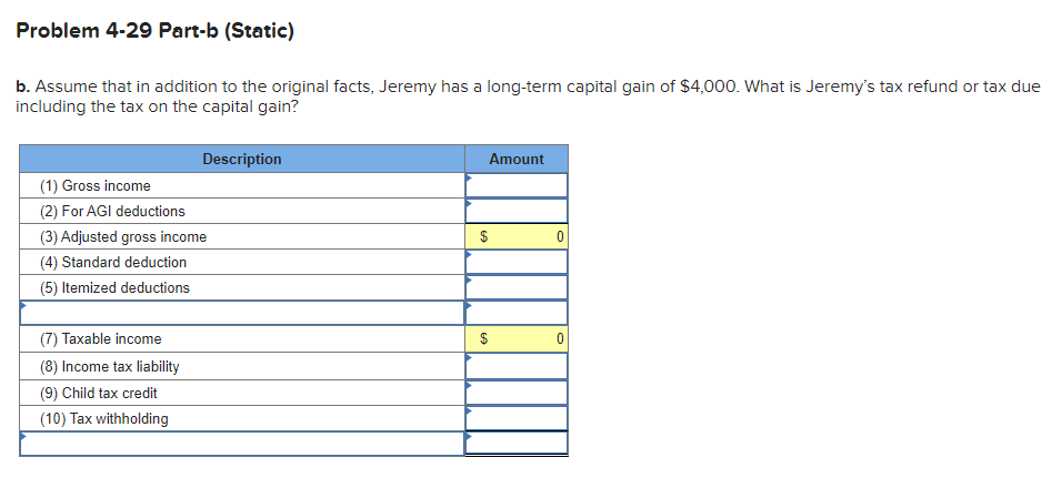 in interest income during the year. Jeremy's employer withheld $10,000 of federal