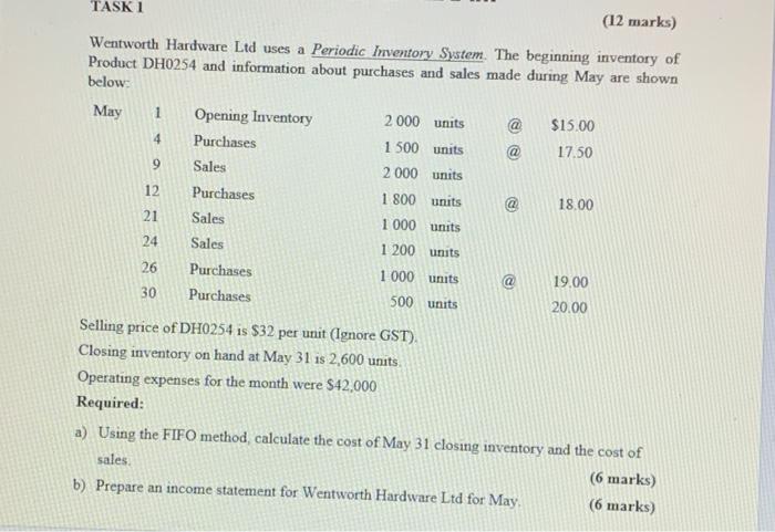  4 TASKI (12 marks) Wentworth Hardware Ltd uses a Periodic Inventory