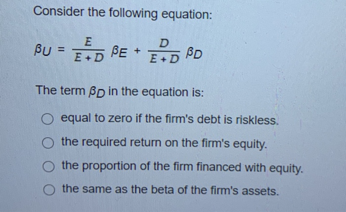  Consider the following equation: E BU E+D BE + D E