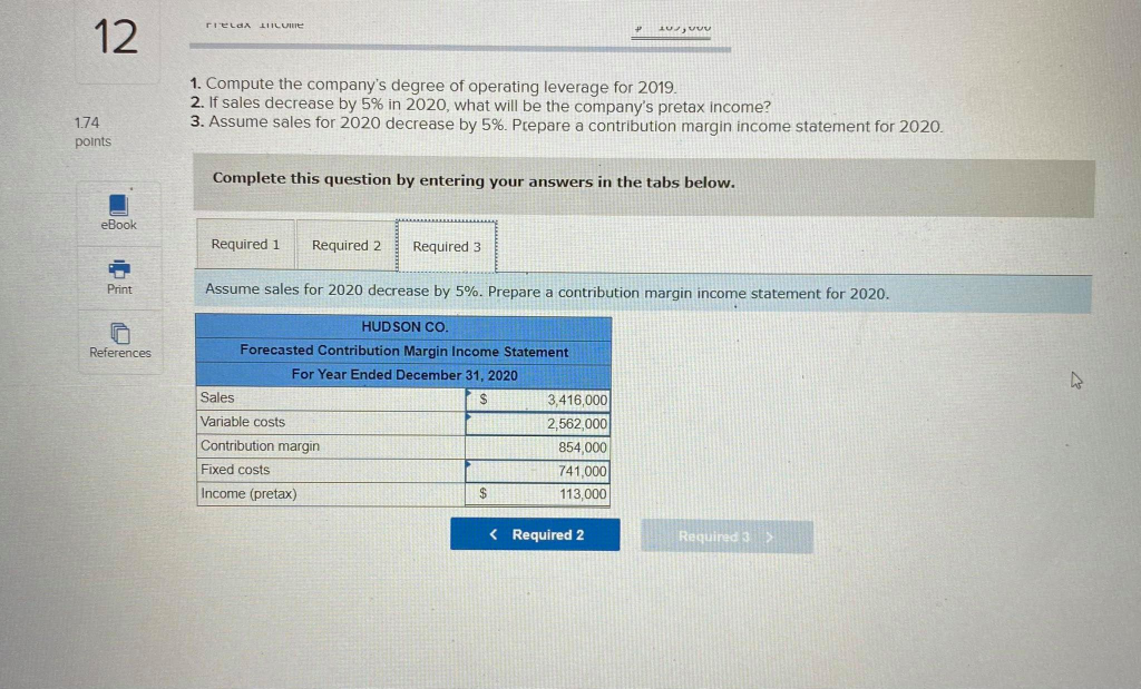 31, 2019 Sales (10,800 units at $280 each) Variable costs (10,800 units